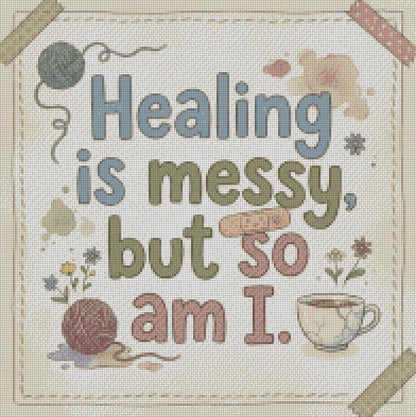 Healing is messy but so am I © 50x50
