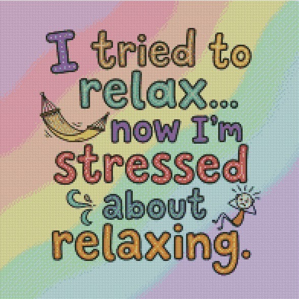 I tried to relax now I’m stressed about relaxing © 50x50