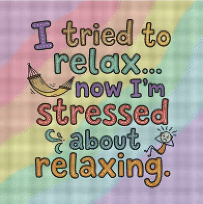 I tried to relax now I’m stressed about relaxing © 50x50