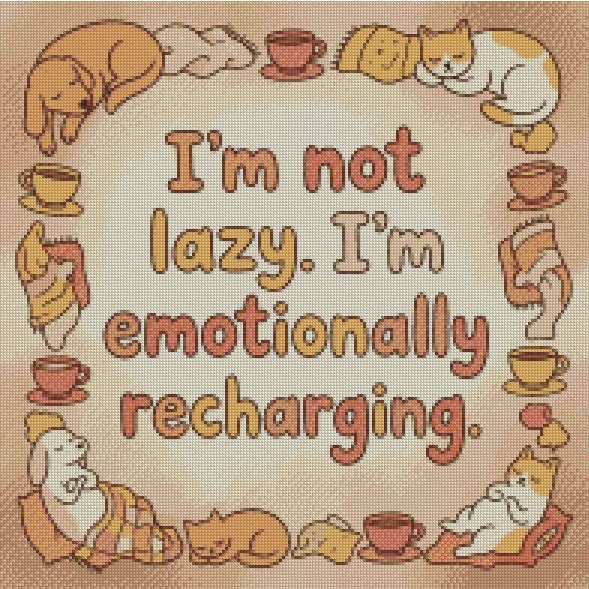 I’m not lazy, I’m emotionally recharging © 50x50