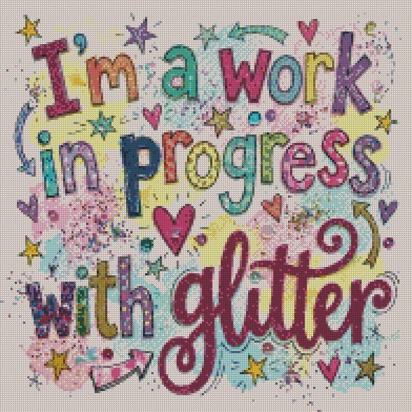 I’m a work in progress with Glitter © 50x50
