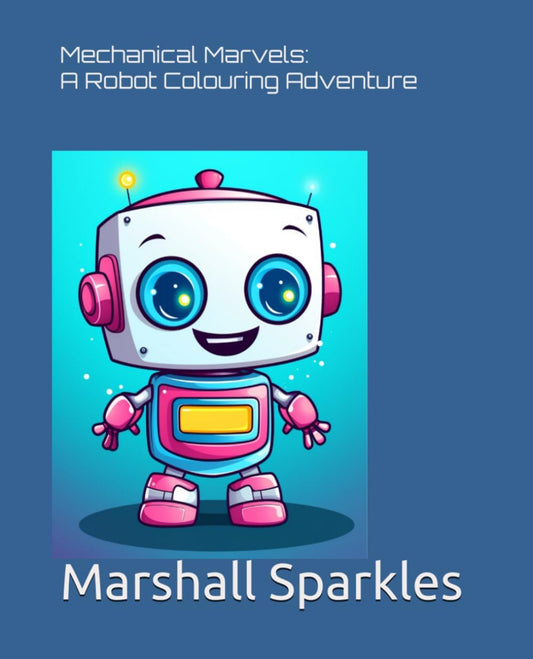 Mechanical Marvels: A Robot Colouring Book